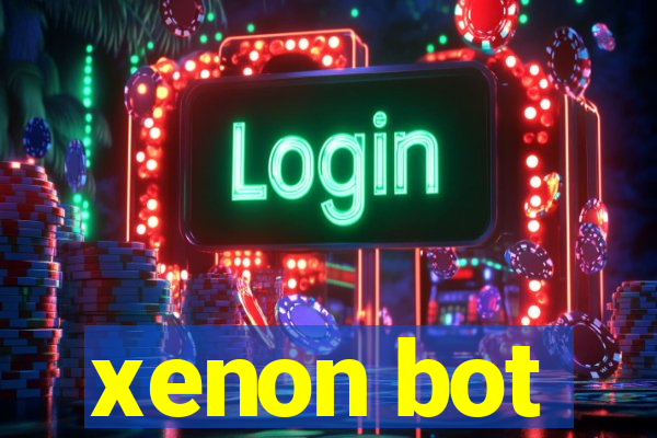 xenon bot